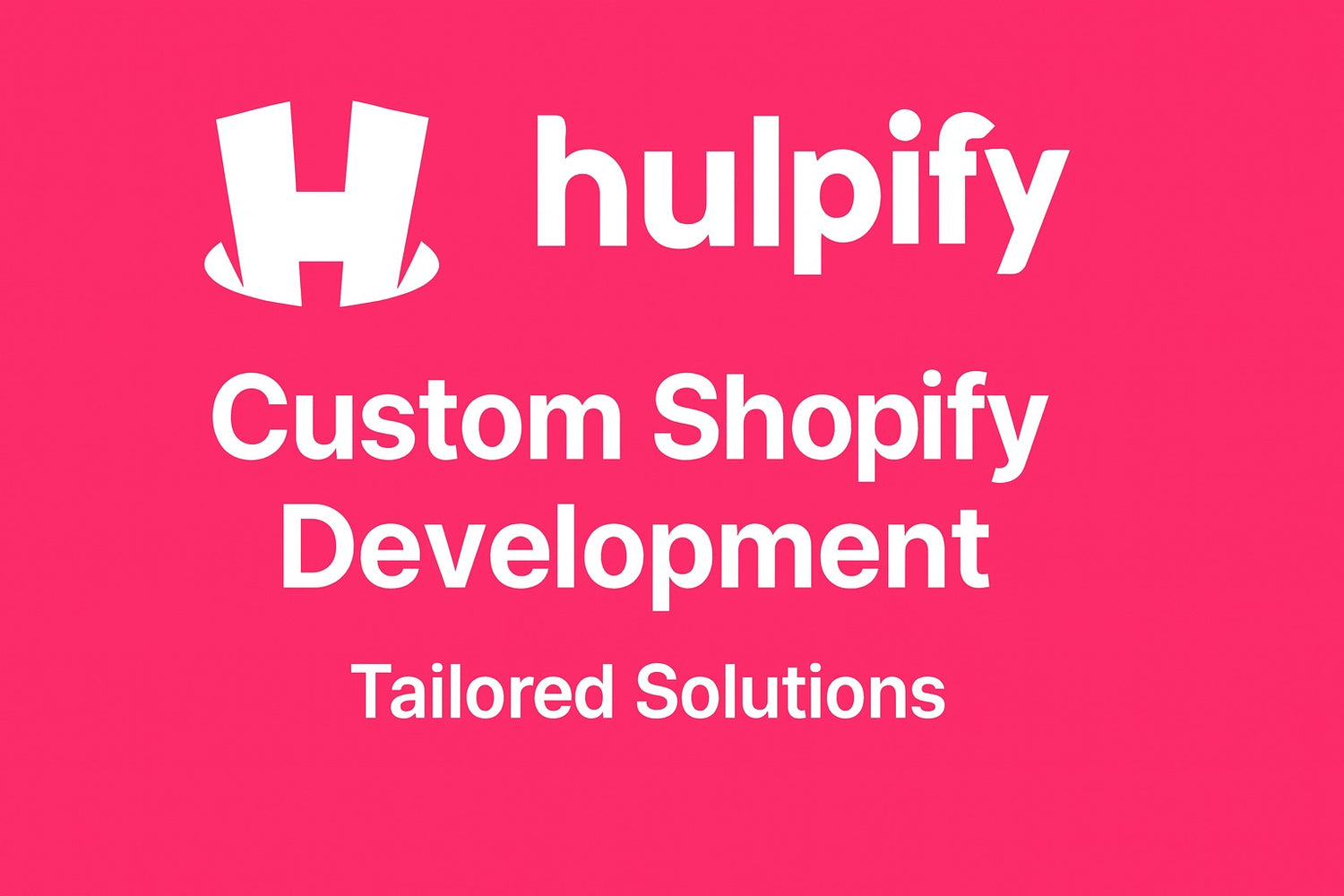 Custom Shopify Development Services - Expert Solutions by Hulpify
